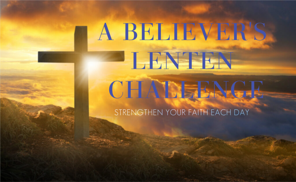 A Believer's Lenten Challenge